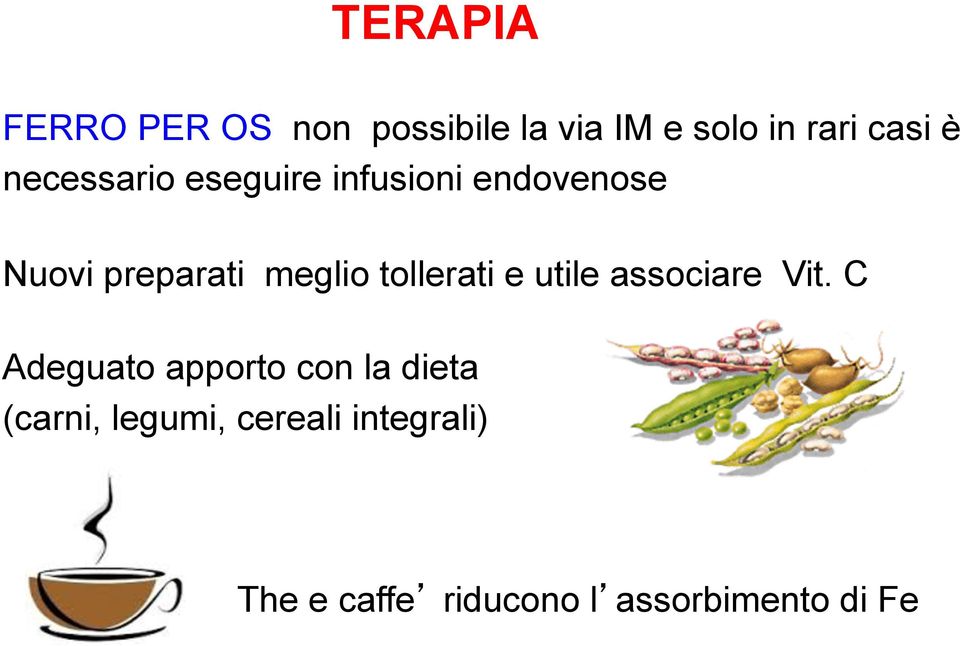 tollerati e utile associare Vit.