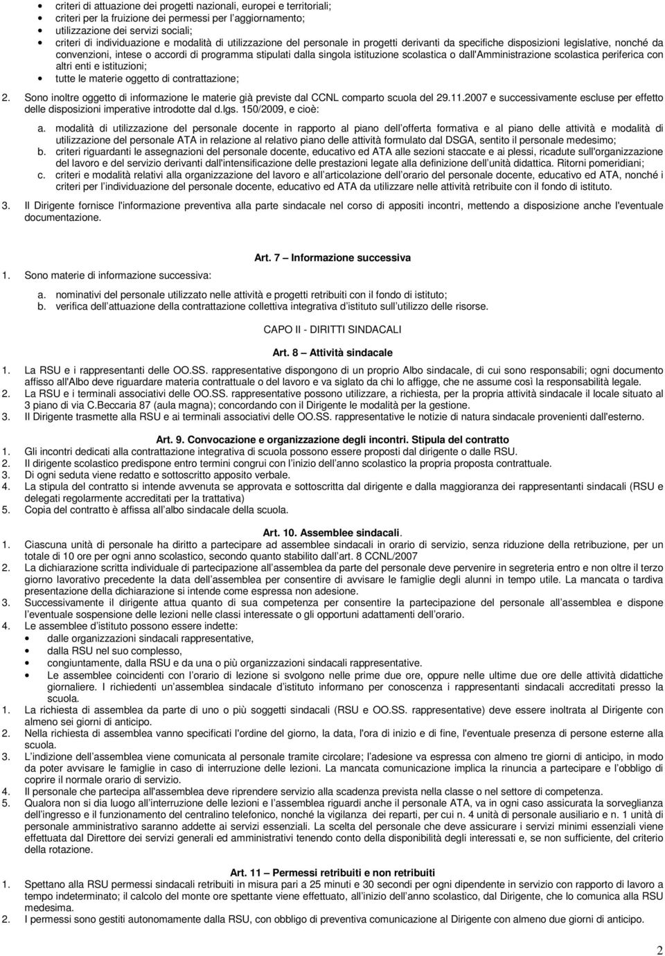 scolastica o dall'amministrazione scolastica periferica con altri enti e istituzioni; tutte le materie oggetto di contrattazione; 2.