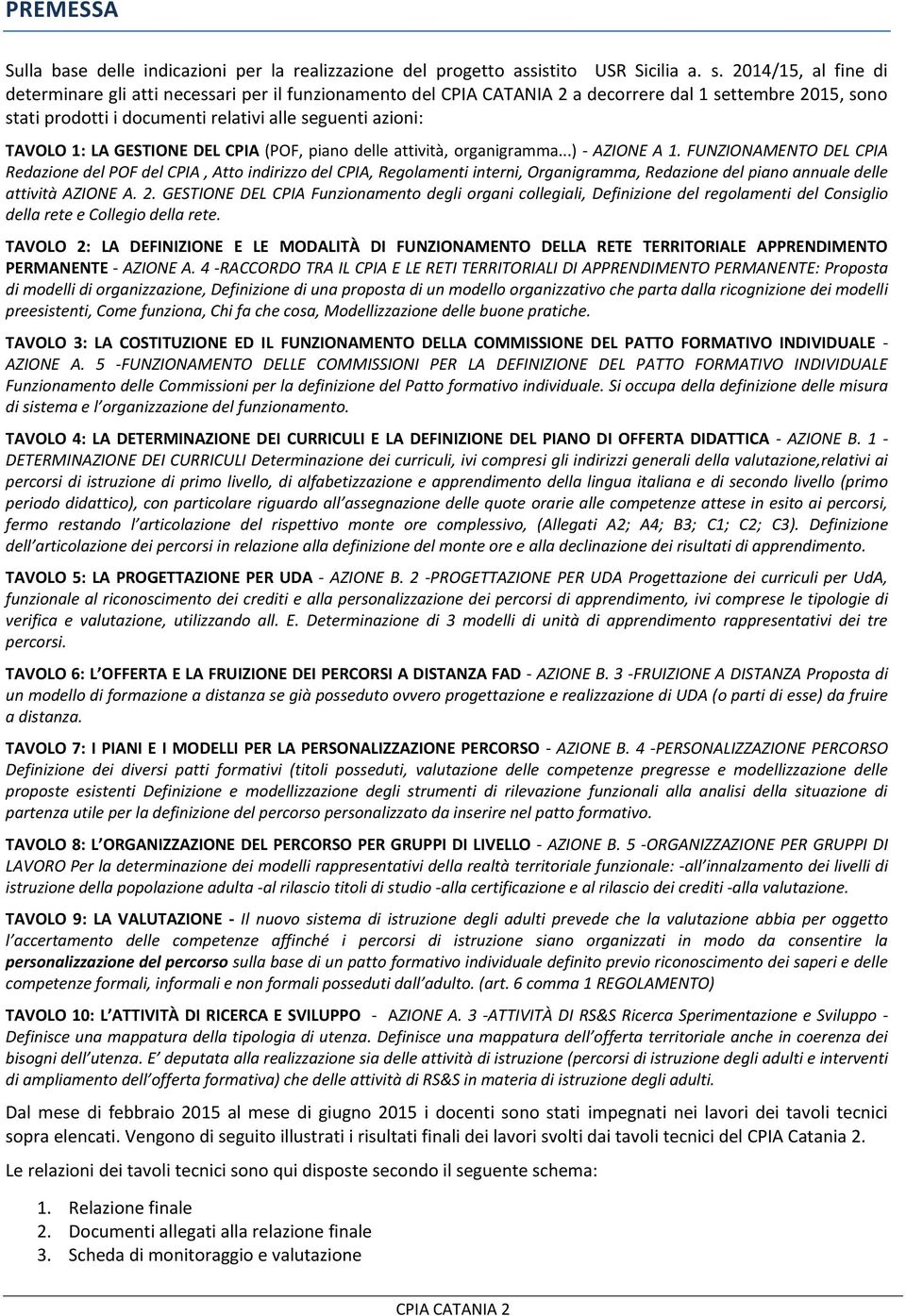 LA GESTIONE DEL CPIA (POF, piano delle attività, organigramma...) - AZIONE A 1.