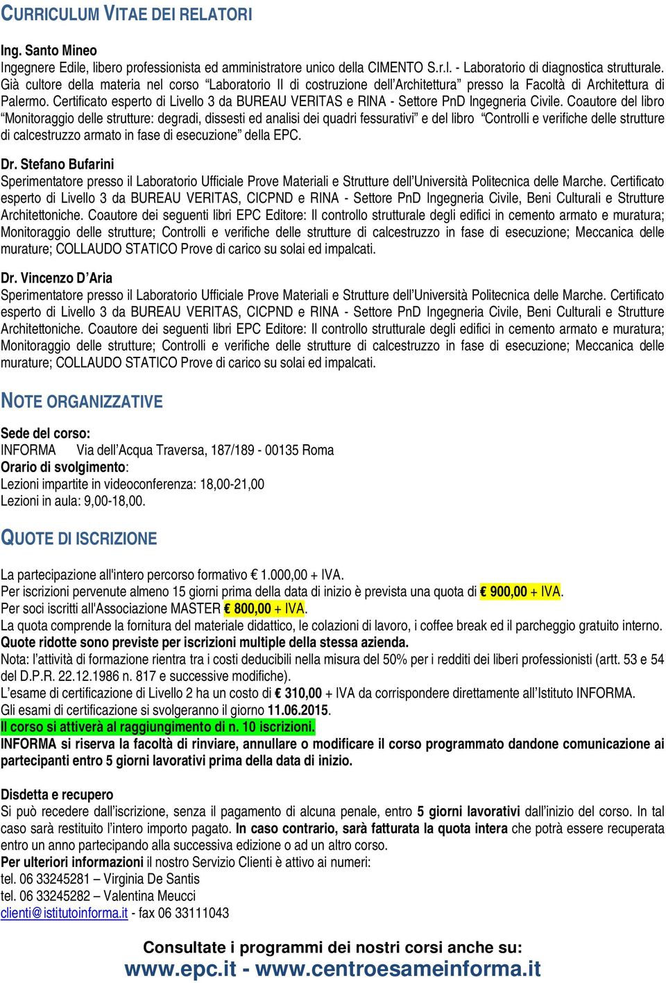 Certificato esperto di Livello 3 da BUREAU VERITAS e RINA - Settore PnD Ingegneria Civile.