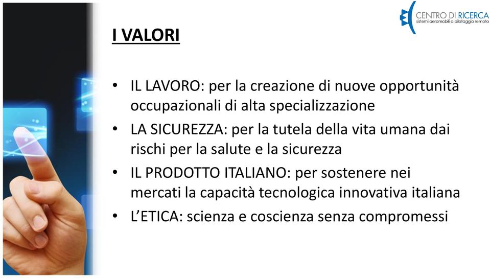 salute e la sicurezza IL PRODOTTO ITALIANO: per sostenere nei mercati la