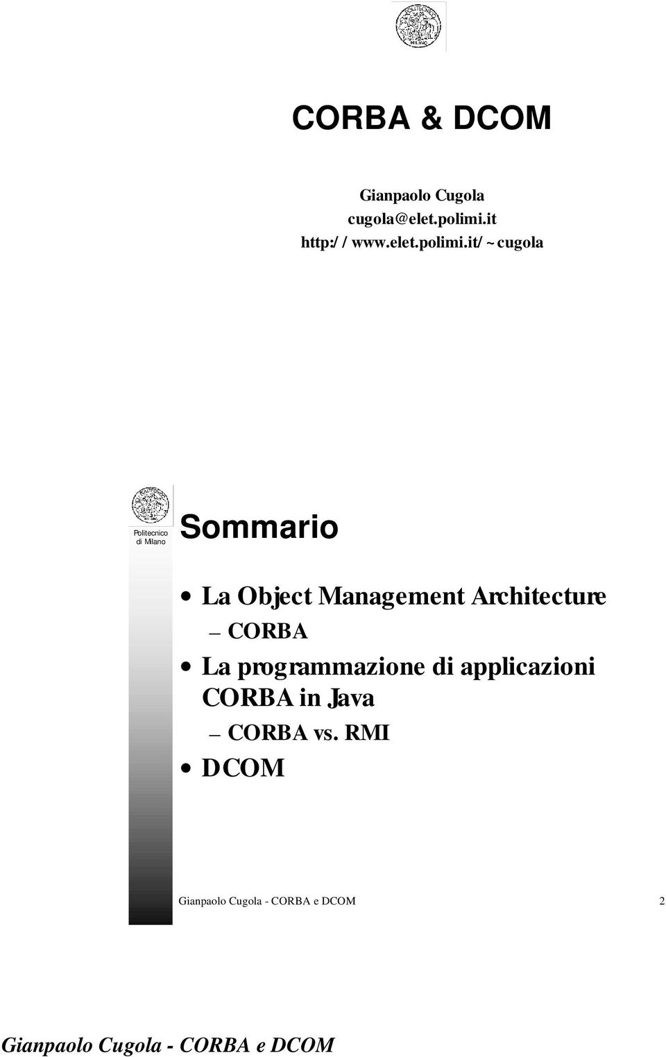 it/~cugola Sommario La Object Management