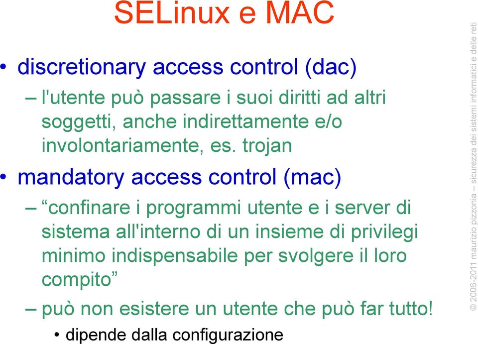 trojan mandatory access control (mac) confinare i programmi utente e i server di sistema all'interno