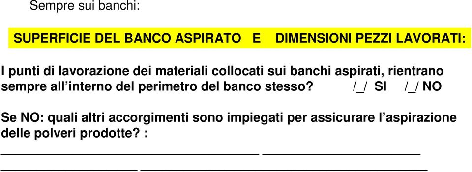 sempre all interno del perimetro del banco stesso?