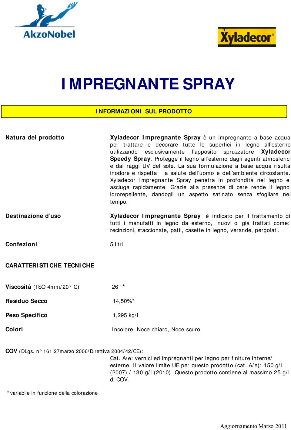 La sua formulazione a base acqua risulta inodore e rispetta la salute dell uomo e dell ambiente circostante. Xyladecor Impregnante Spray penetra in profondità nel legno e asciuga rapidamente.