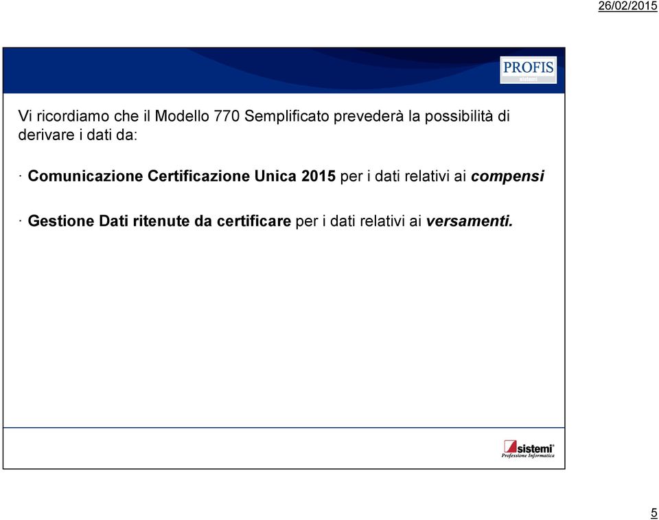 Certificazione Unica 2015 per i dati relativi ai compensi