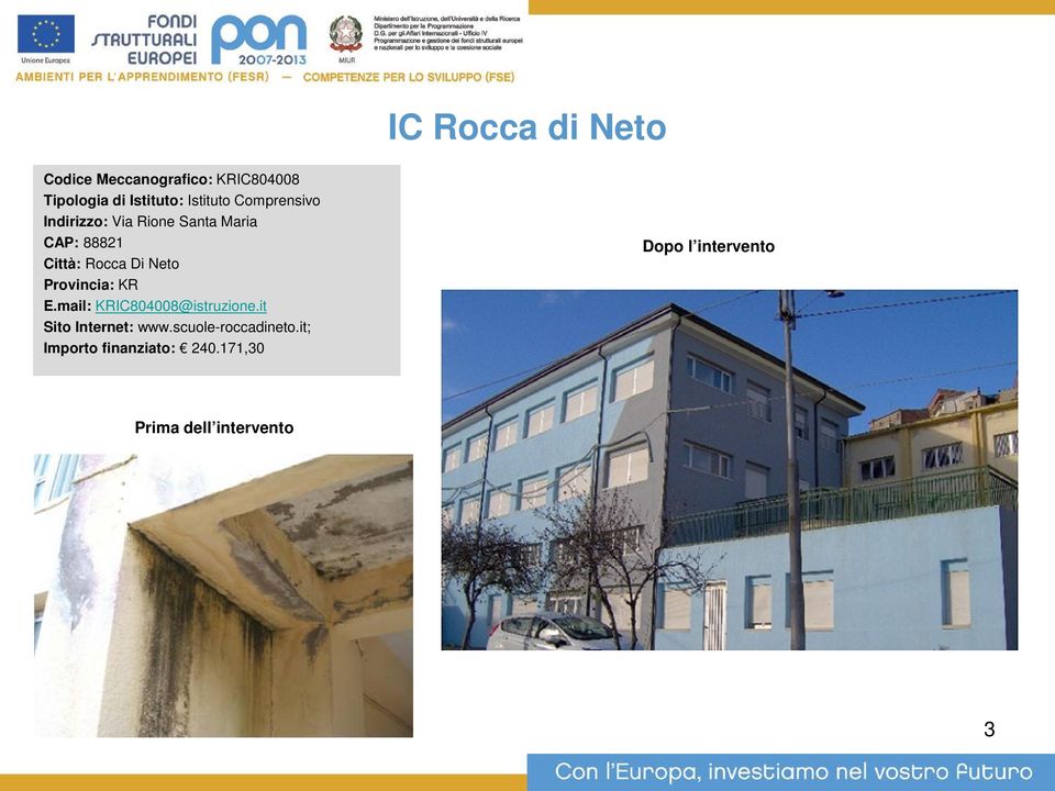 Neto Provincia: KR E.mail: KRIC804008@istruzione.