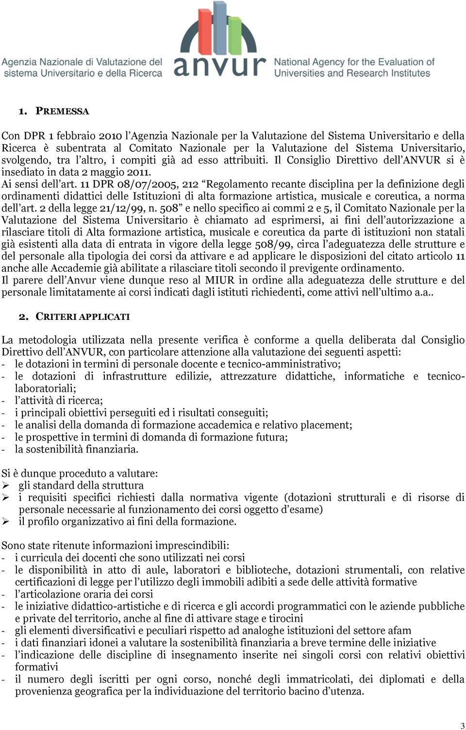 11 DPR 08/07/2005, 212 Regolamento recante disciplina per la definizione degli ordinamenti didattici delle Istituzioni di alta formazione artistica, musicale e coreutica, a norma dell art.