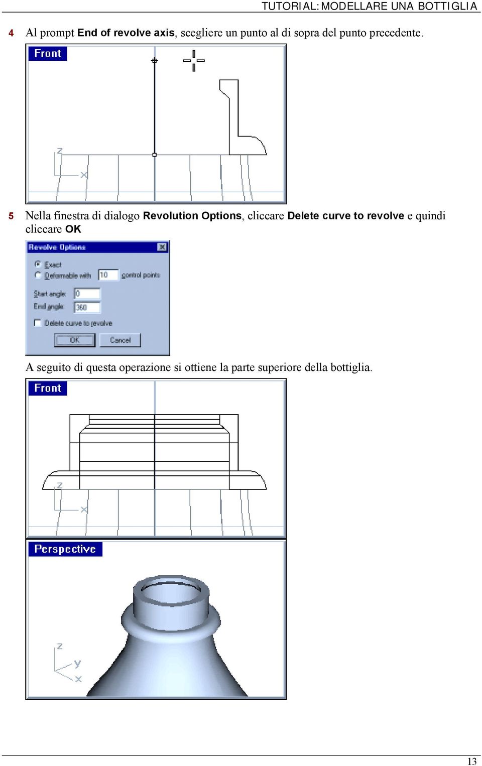 5 Nella finestra di dialogo Revolution Options, cliccare Delete