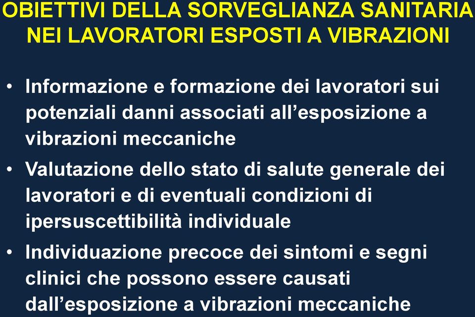 di salute generale dei lavoratori e di eventuali condizioni di ipersuscettibilità individuale