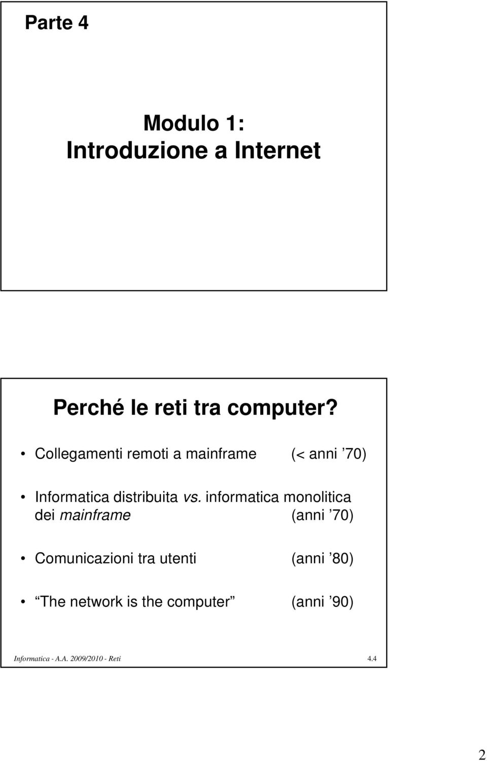 Collegamenti remoti a mainframe (< anni 70) Informatica