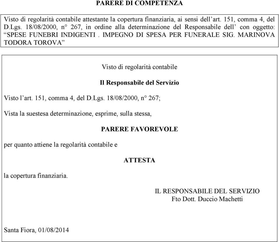 MARINOVA TODORA TOROVA Visto di regolarità contabile Il Responsabile del Servizio Visto l art. 151, comma 4, del D.Lgs.