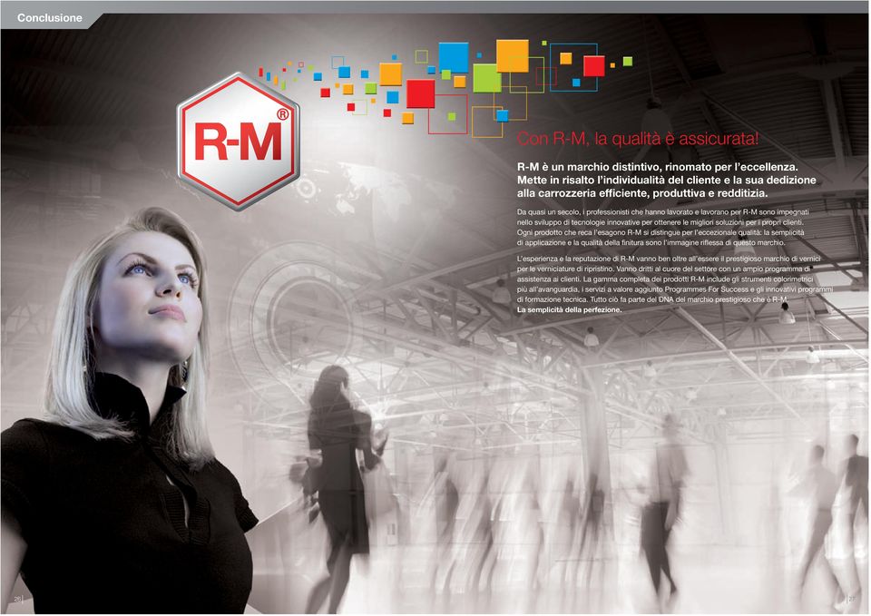 Da quasi un secolo, i professionisti che hanno lavorato e lavorano per R-M sono impegnati nello sviluppo di tecnologie innovative per ottenere le migliori soluzioni per i propri clienti.