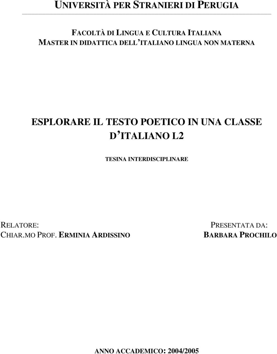 POETICO IN UNA CLASSE D ITALIANO L2 TESINA INTERDISCIPLINARE RELATORE: CHIAR.