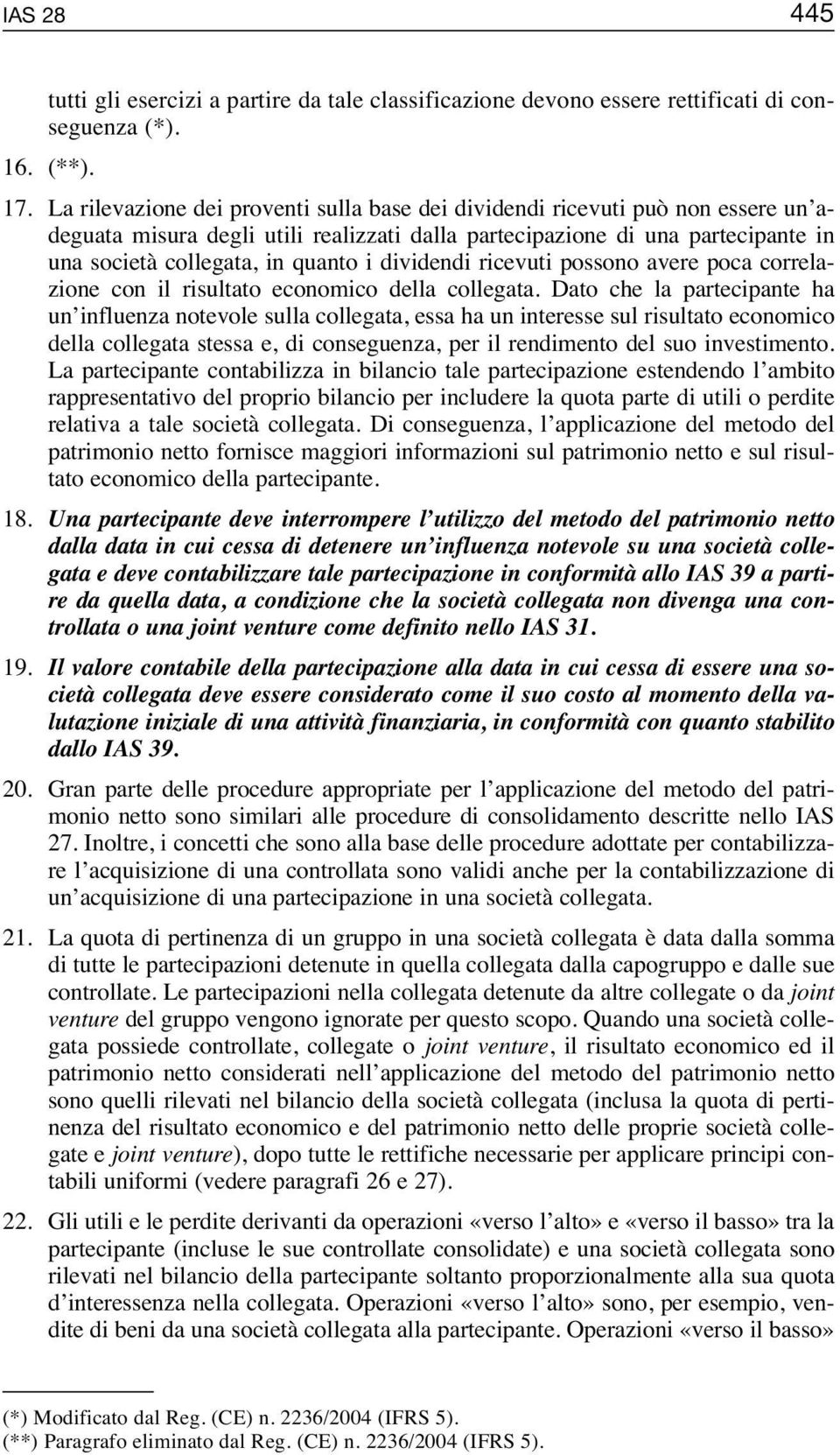 dividendi ricevuti possono avere poca correlazione con il risultato economico della collegata.