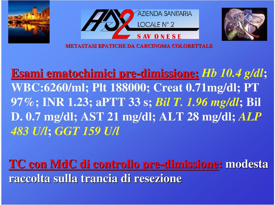 1.96 mg/dl; Bil D. 0.