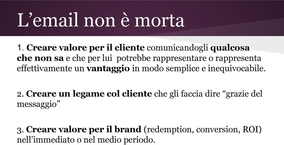 rappresentare o rappresenta effettivamente un vantaggio in modo semplice e inequivocabile. 2.