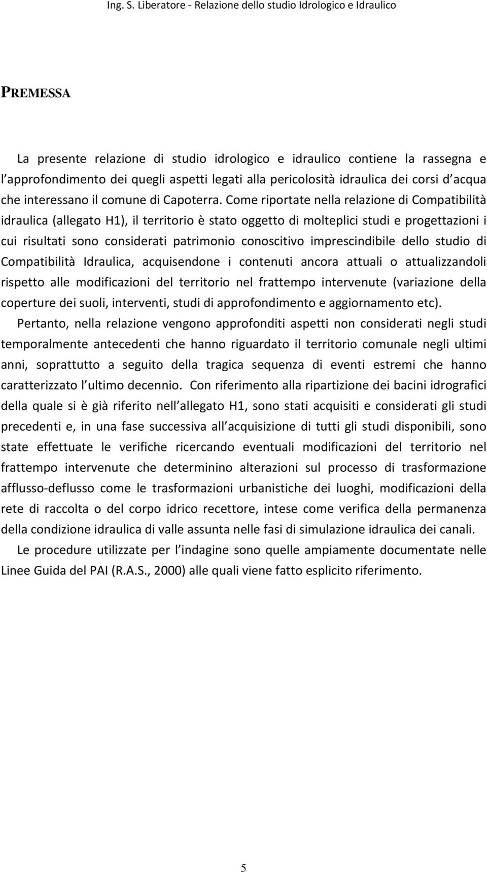 pericolosità idraulica dei corsi d acqua che interessano il comune di Capoterra.