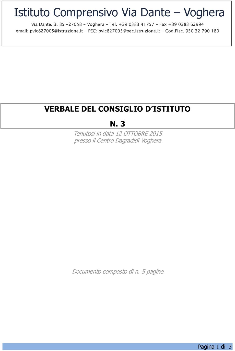 istruzione.it - Cod.Fisc. 950 32 790 180 VERBALE DEL CONSIGLIO D ISTITUTO N.
