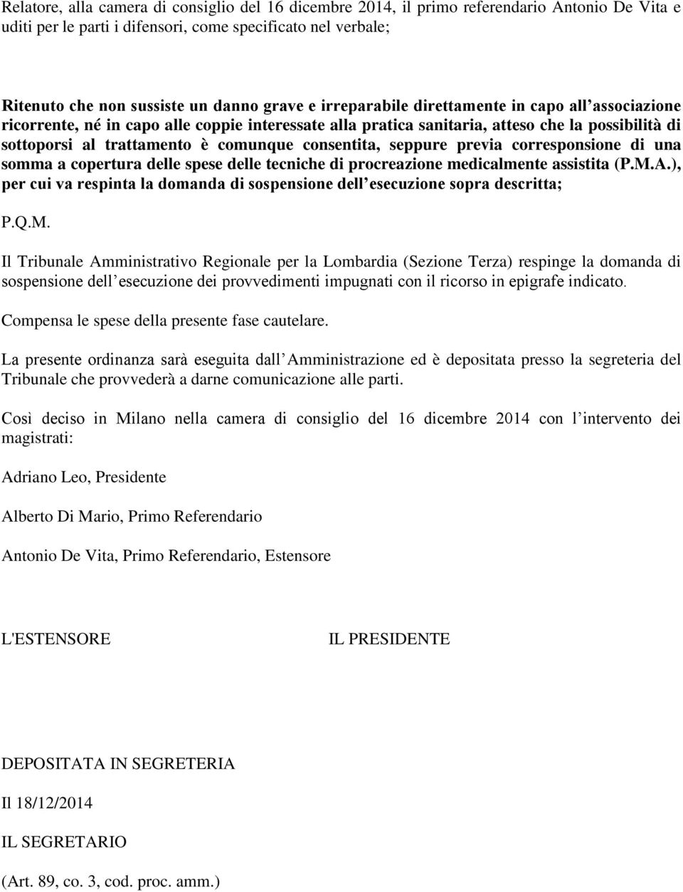 consentita, seppure previa corresponsione di una somma a copertura delle spese delle tecniche di procreazione medicalmente assistita (P.M.A.