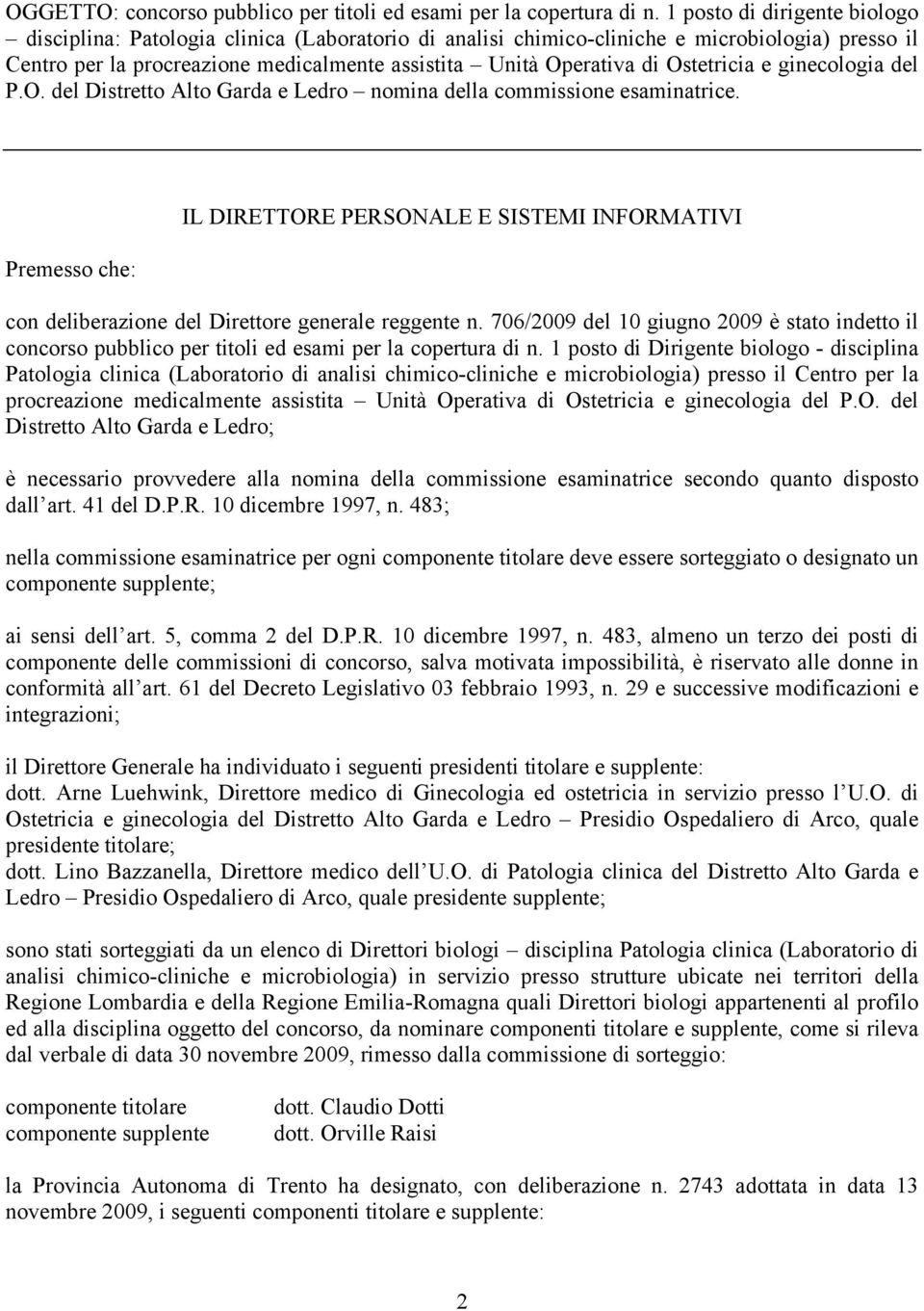 Ostetricia e ginecologia del P.O. del Distretto Alto Garda e Ledro nomina della commissione esaminatrice.