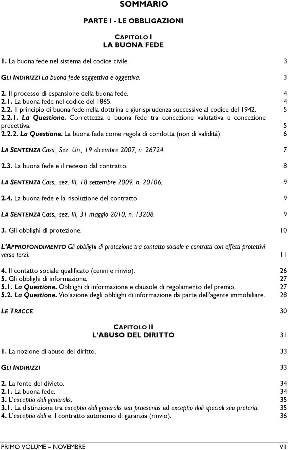 Correttezza e buona fede tra concezione valutativa e concezione precettiva. 5 2.2.2. La Questione. La buona fede come regola di condotta (non di validità) 6 LA SENTENZA Cass., Sez. Un.