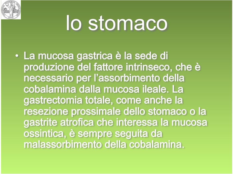 La gastrectomia totale, come anche la resezione prossimale dello stomaco o la