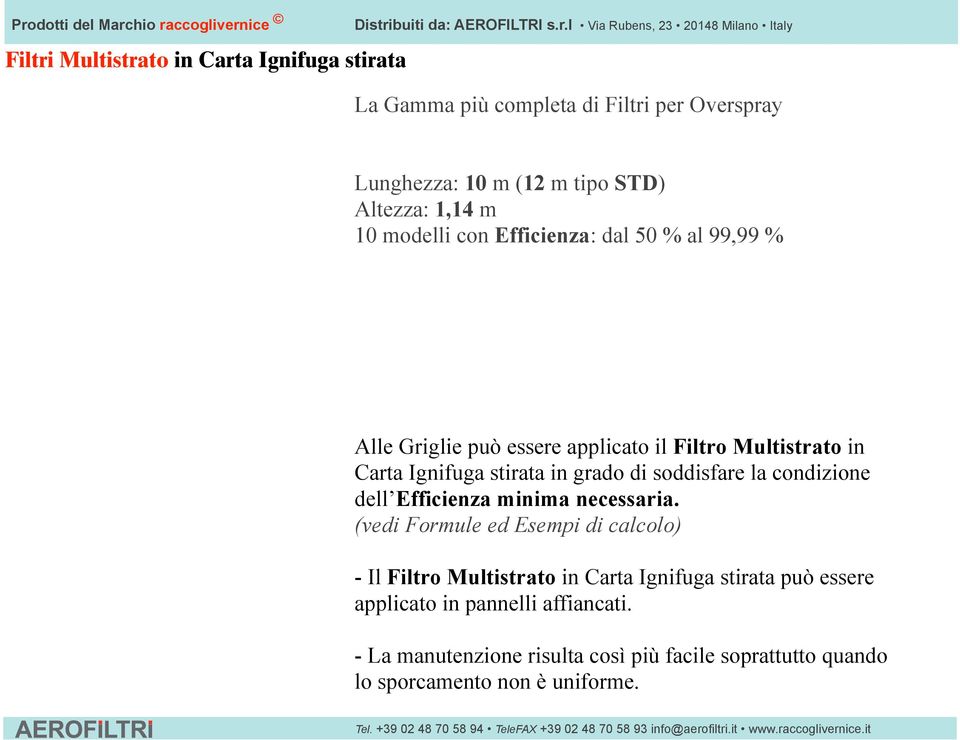 soddisfare la condizione dell Efficienza minima necessaria.