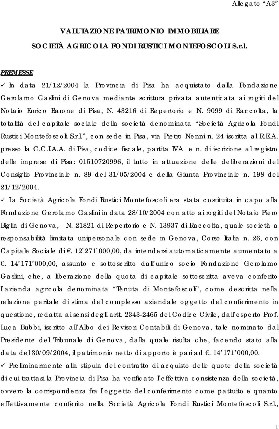 24 iscritta al R.E.A. presso la C.C.I.A.A. di Pisa, codice fiscale, partita IVA e n.