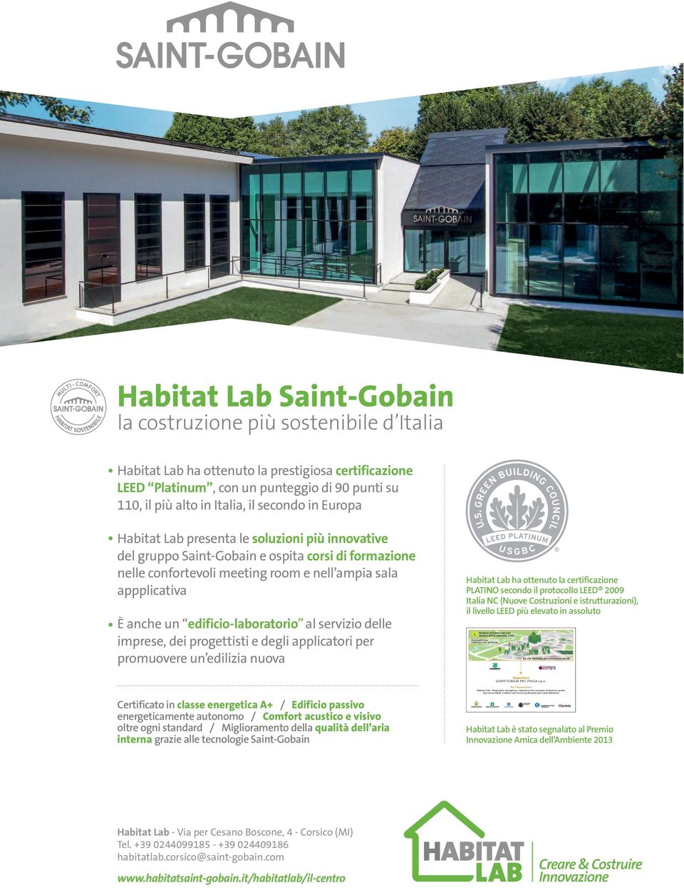 edificio-laboratorio al servizio delle imprese, dei progettisti e degli applicatori per promuovere un edilizia nuova Habitat Lab ha ottenuto la certificazione PLATINO secondo il protocollo LEED 2009