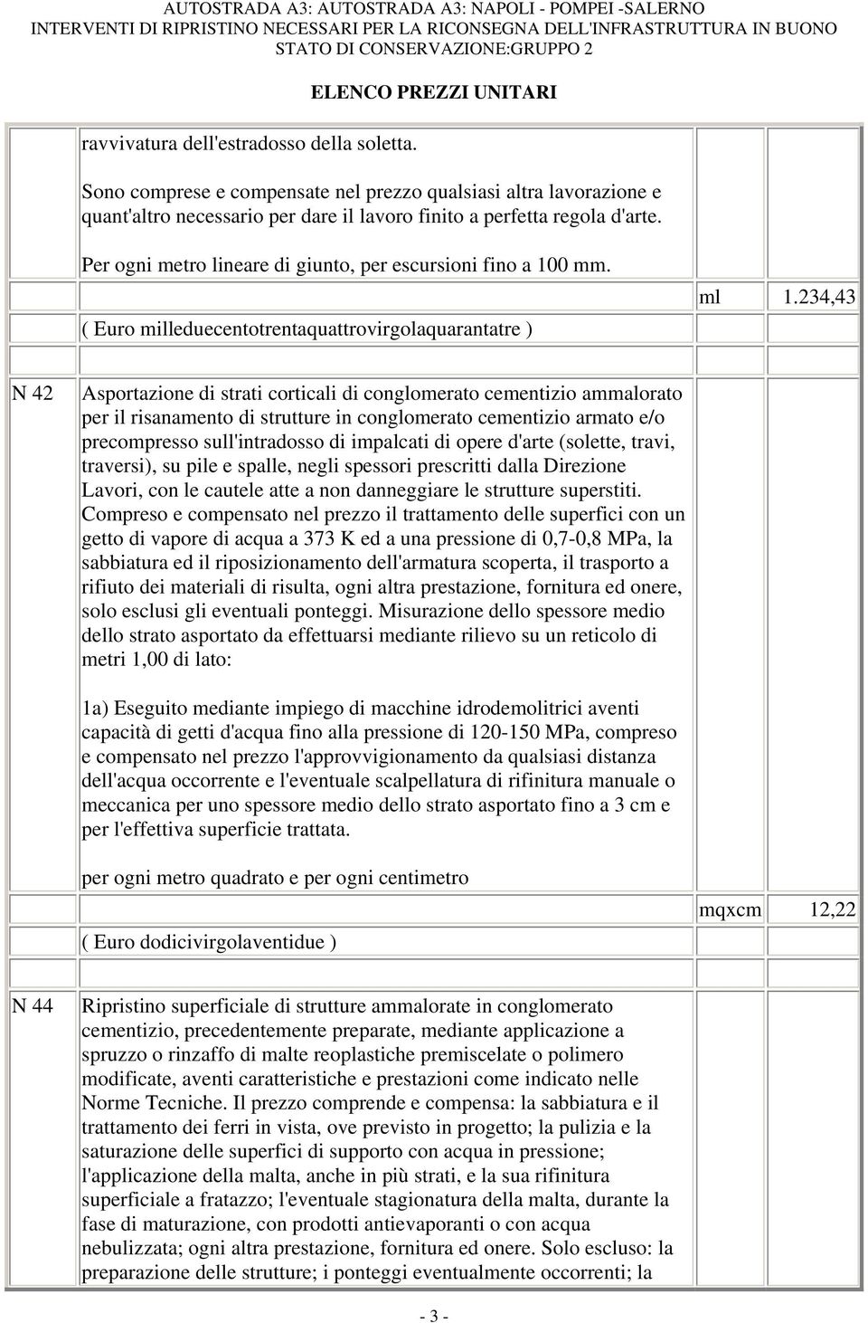 234,43 N 42 Asportazione di strati corticali di conglomerato cementizio ammalorato per il risanamento di strutture in conglomerato cementizio armato e/o precompresso sull'intradosso di impalcati di