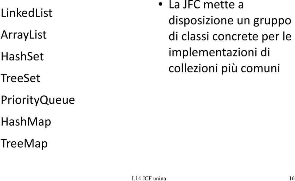 disposizione un gruppo di classi concrete per