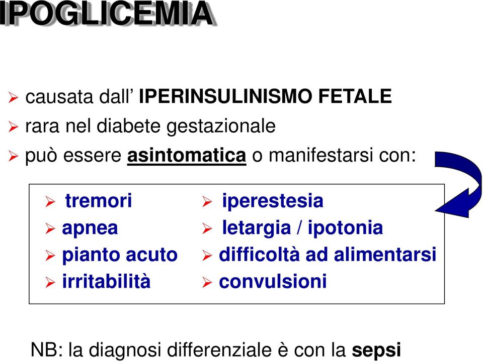 apnea pianto acuto irritabilità iperestesia letargia / ipotonia