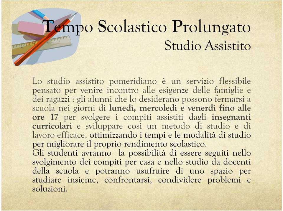 metodo di studio e di lavoro efficace, ottimizzando i tempi e le modalità di studio per migliorare il proprio rendimento scolastico.