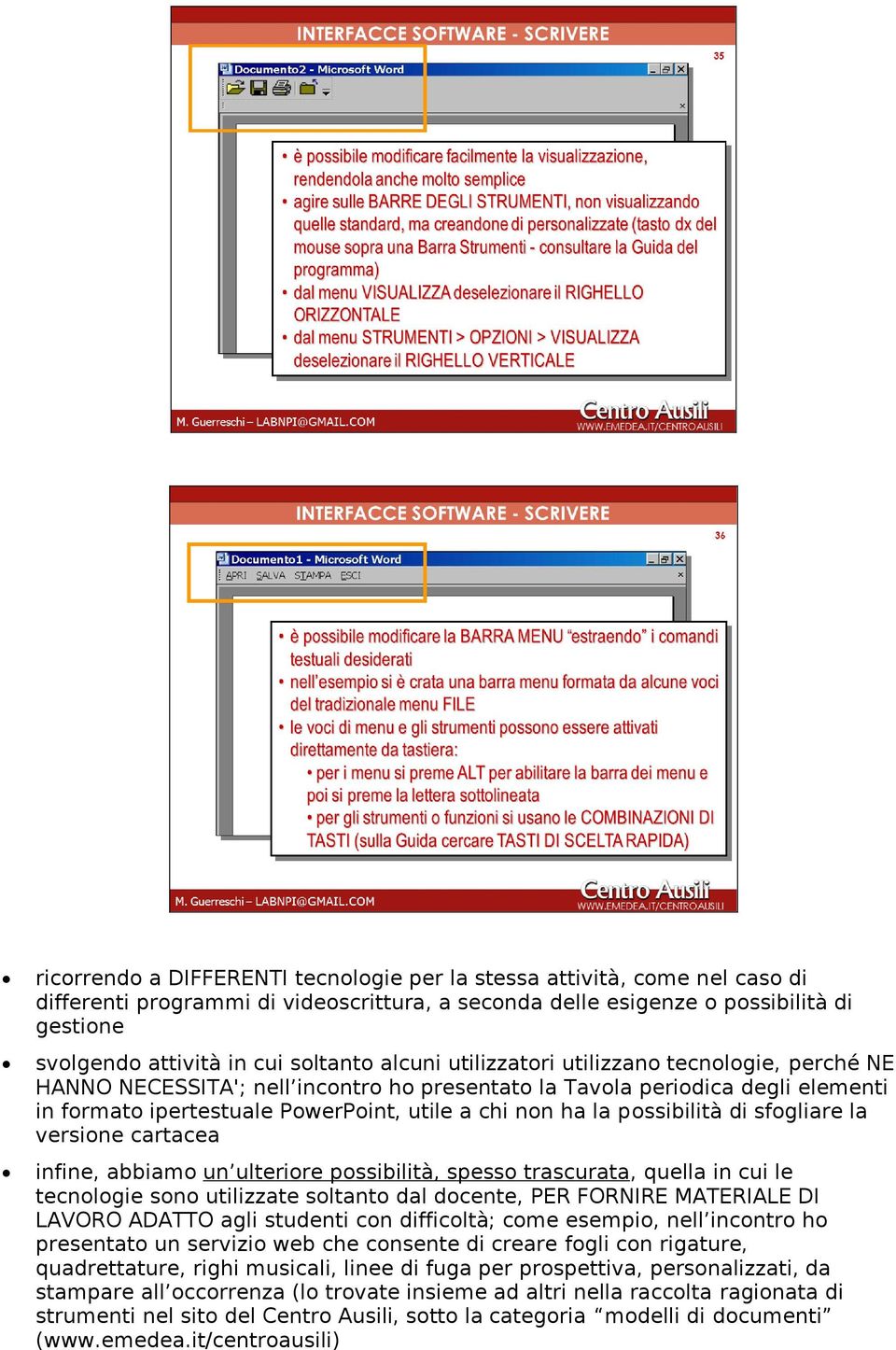 la possibilità di sfogliare la versione cartacea infine, abbiamo un ulteriore possibilità, spesso trascurata, quella in cui le tecnologie sono utilizzate soltanto dal docente, PER FORNIRE MATERIALE