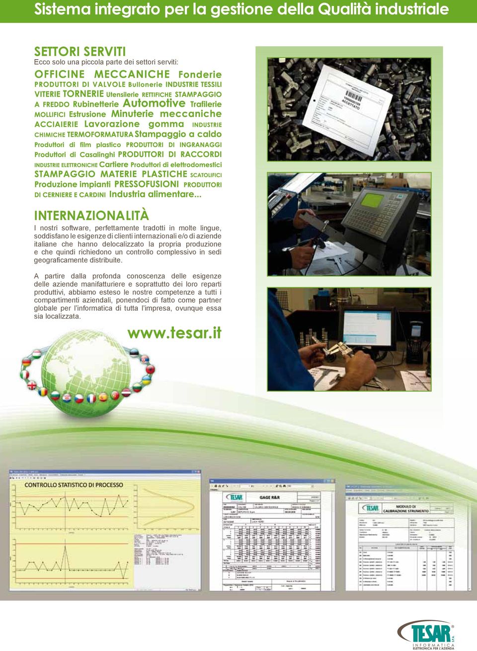 controllo complessivo in sedi geograficamente distribuite.