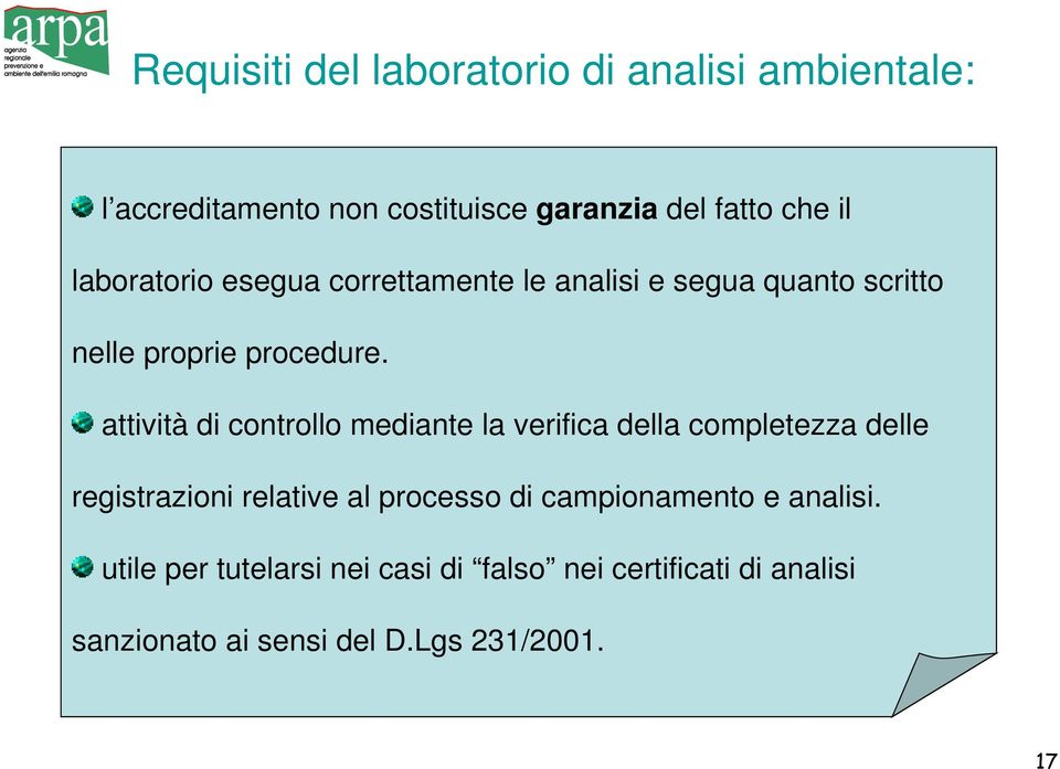 attività di controllo mediante la verifica della completezza delle registrazioni relative al processo di