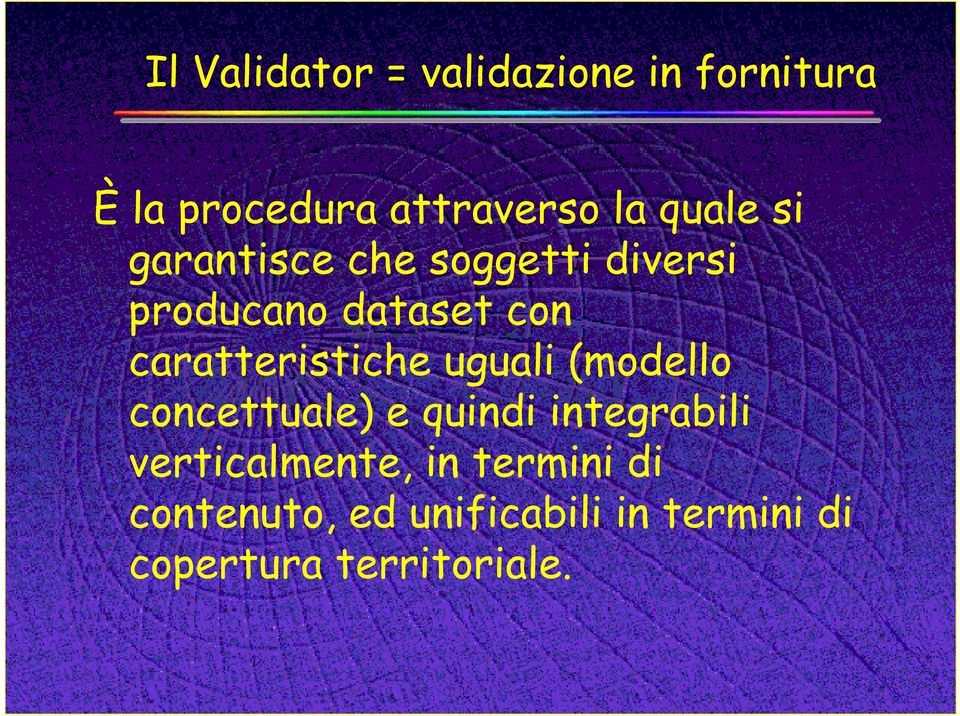 caratteristiche uguali (modello concettuale) e quindi integrabili