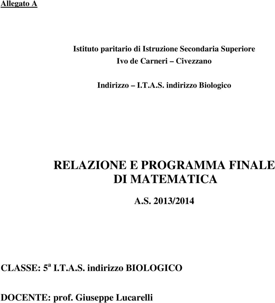 indirizzo Biologico RELAZIONE E PROGRAMMA FINALE DI MATEMATICA A.