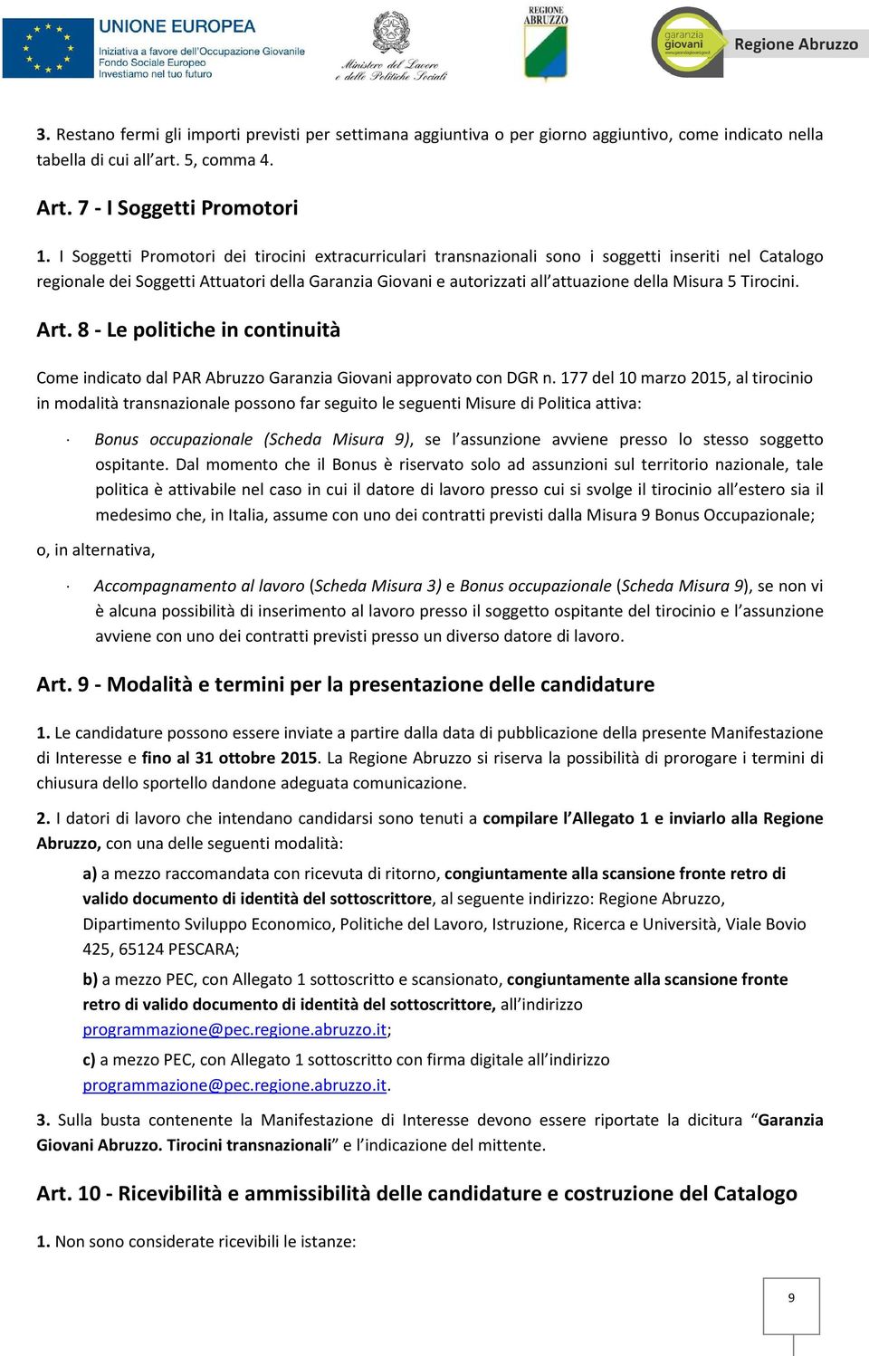 Misura 5 Tirocini. Art. 8 - Le politiche in continuità Come indicato dal PAR Abruzzo Garanzia Giovani approvato con DGR n.