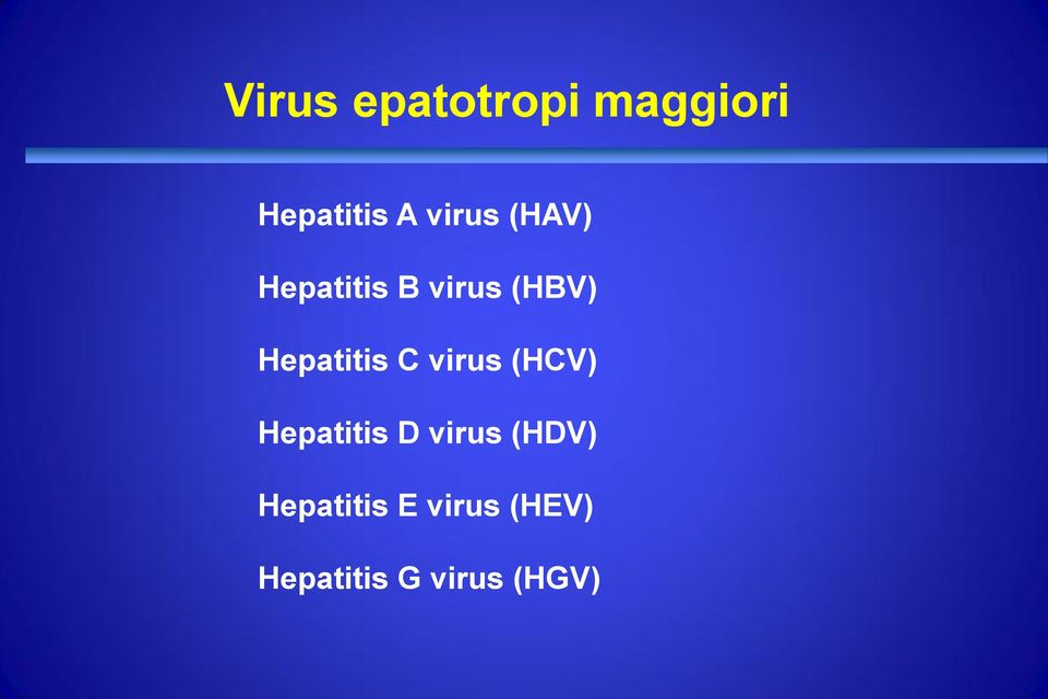 Hepatitis C virus (HCV) Hepatitis D virus