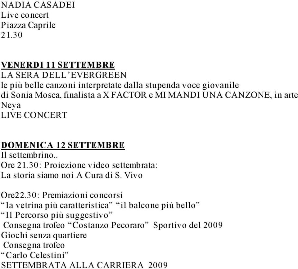 FACTOR e MI MANDI UNA CANZONE, in arte Neya LIVE CONCERT DOMENICA 12 SETTEMBRE Il settembrino.