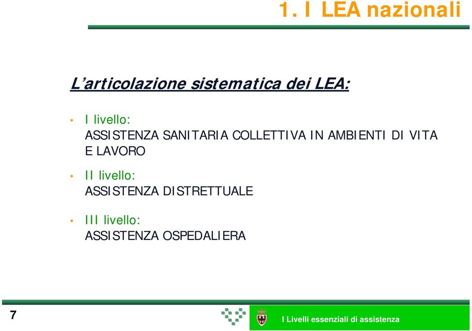 VITA E LAVORO II livello: ASSISTENZA DISTRETTUALE III