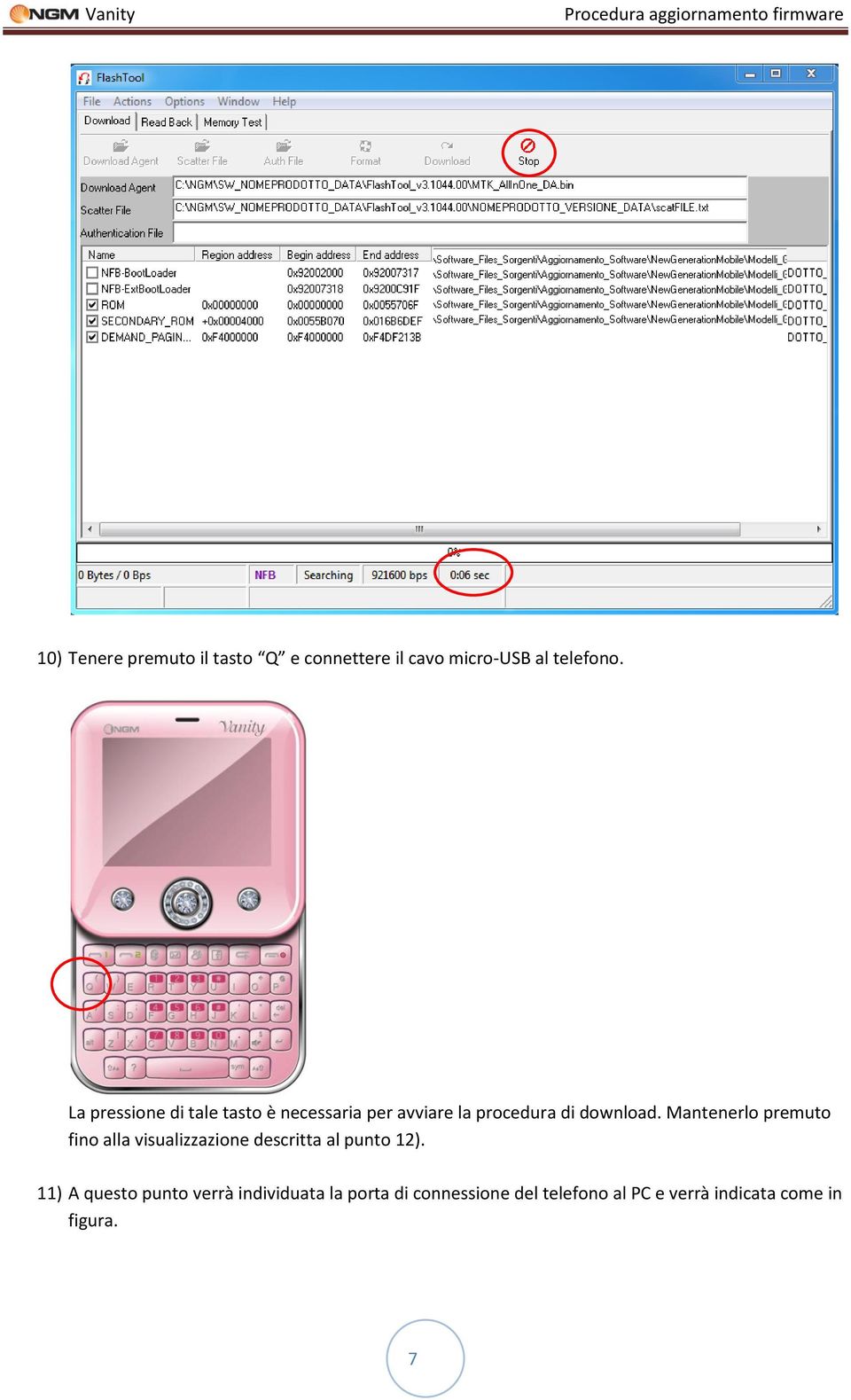 Mantenerlo premuto fino alla visualizzazione descritta al punto 12).