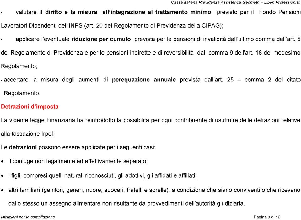 5 del Regolamento di Previdenza e per le pensioni indirette e di reversibilità dal comma 9 dell art.