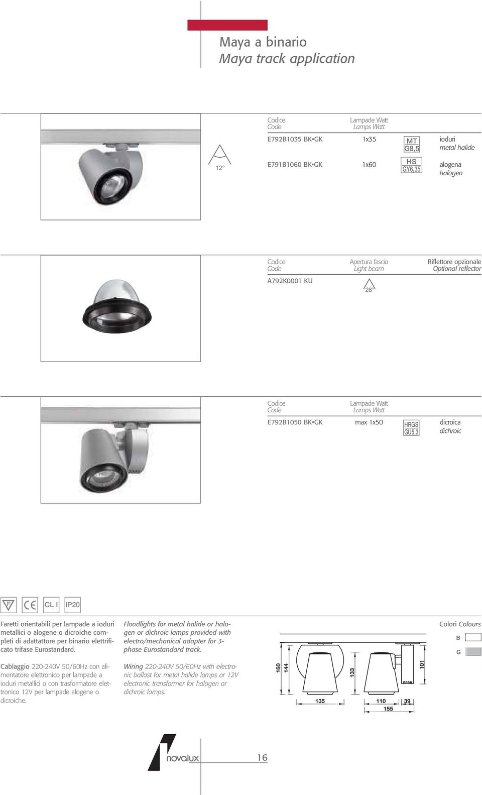 Floodlights for or or dichroic lamps provided with electro/mechanical adapter for 3- phase Eurostandard track.