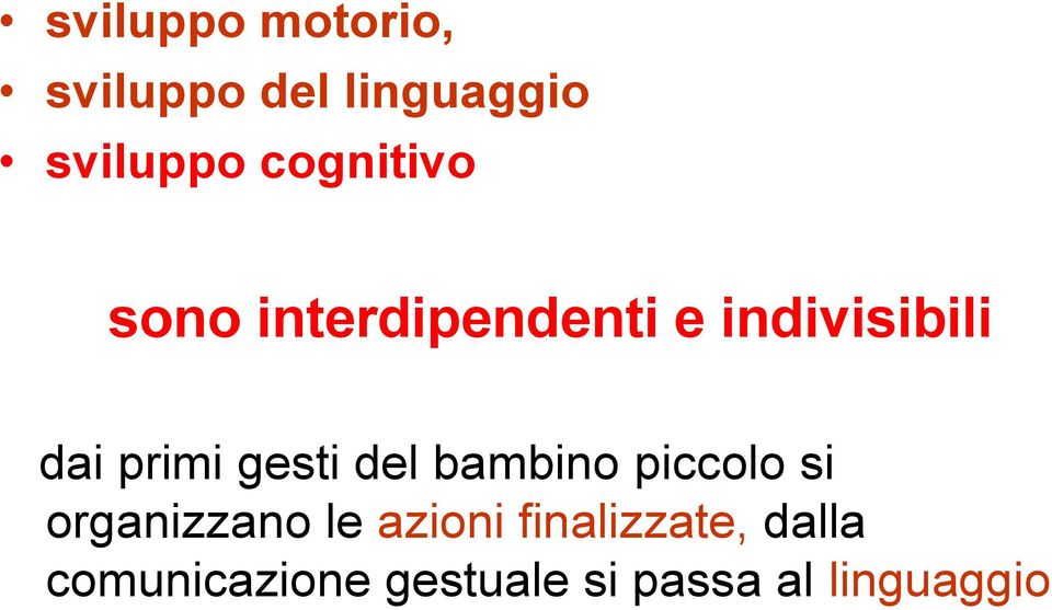 gesti del bambino piccolo si organizzano le azioni