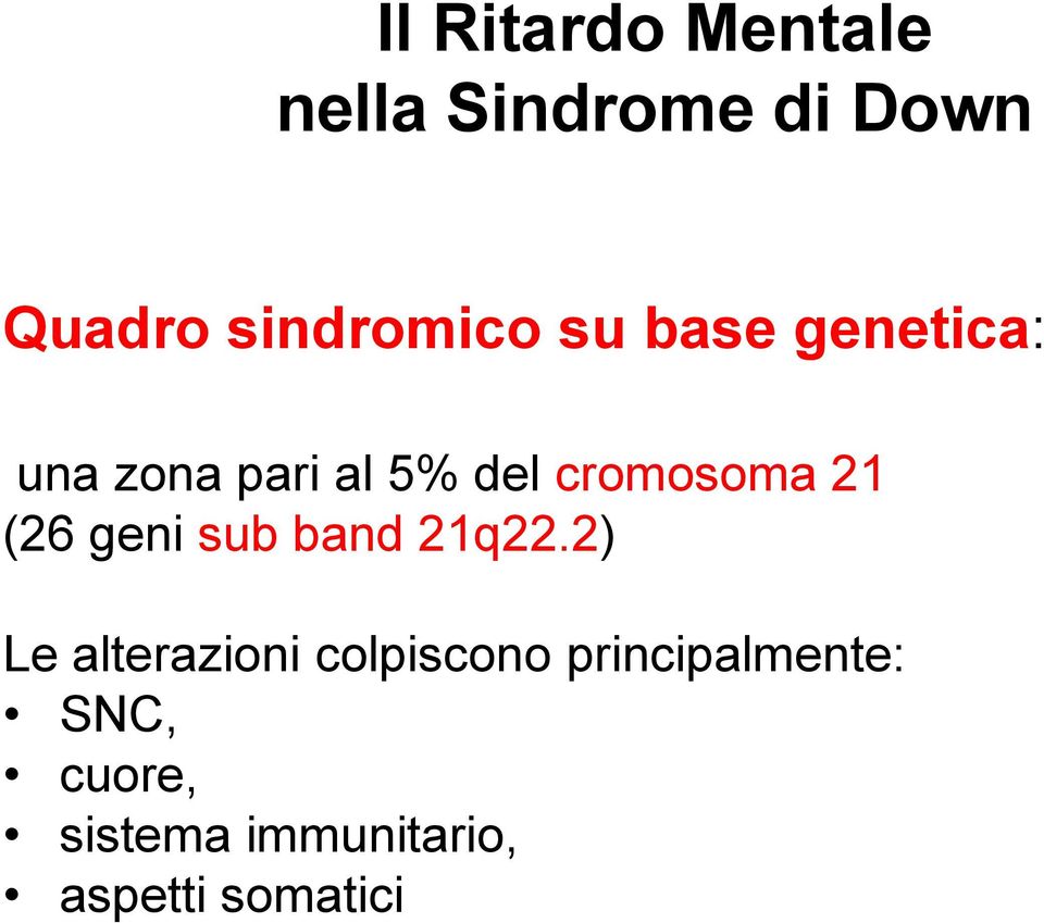 cromosoma 21 (26 geni sub band 21q22.