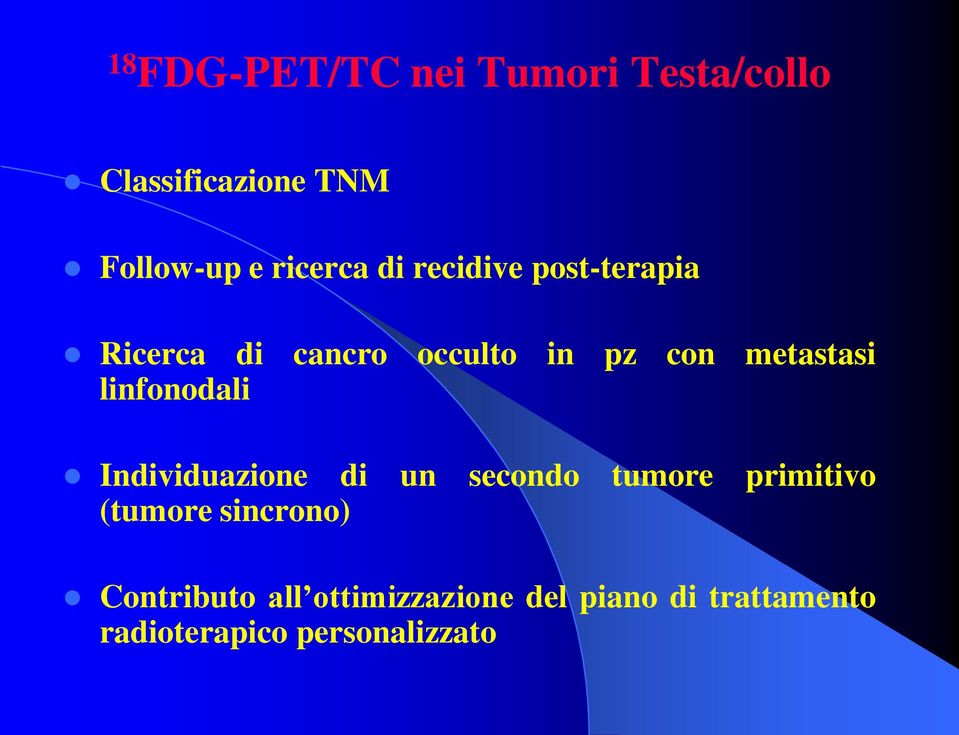 linfonodali Individuazione di un secondo tumore primitivo (tumore sincrono)