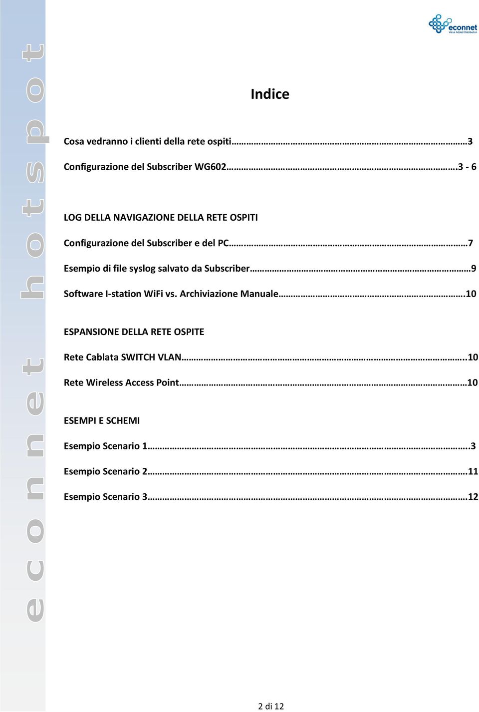 7 Esempio di file syslog salvato da Subscriber 9 Software I-station WiFi vs. Archiviazione Manuale.